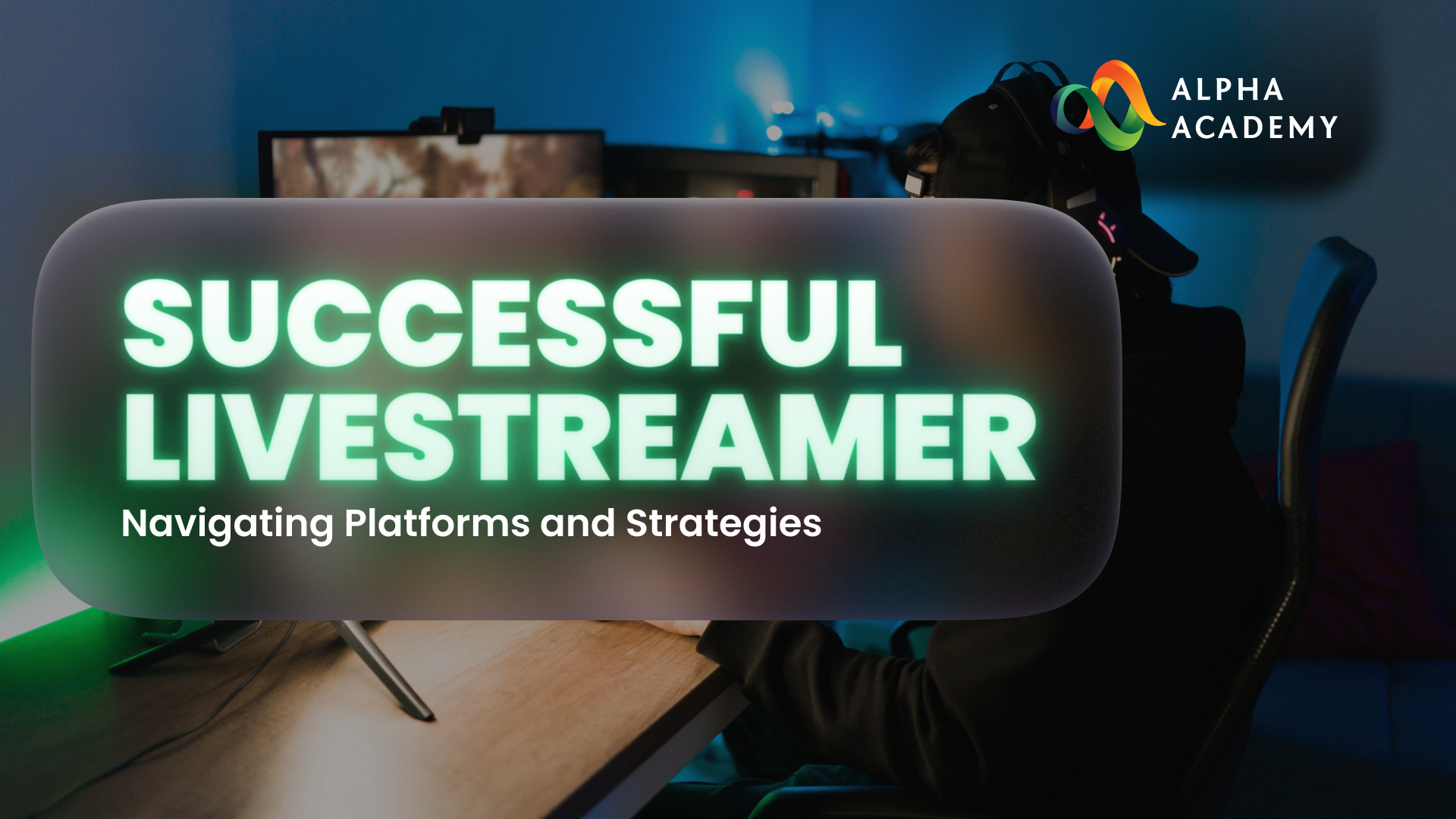 [$ 11.28] Successful Live streamer: Navigating Platforms and Strategies eLearning Bundle Alpha Academy Code