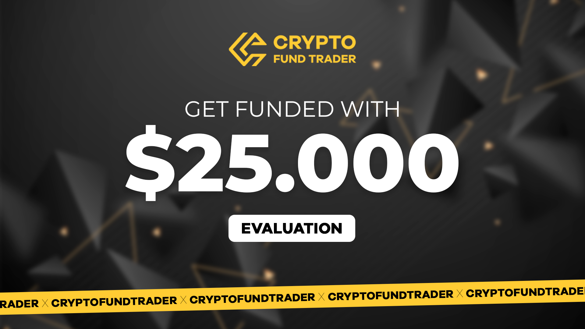 [$ 224.86] Crypto Fund Trader - $25.000 Evaluation Voucher